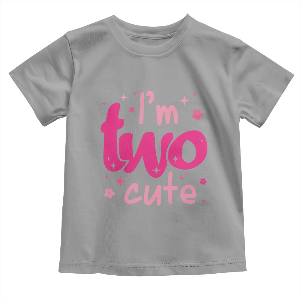 Two Birthday Girl Toddler T Shirt Pink 2nd Bday Im Two Cute TS10 Sport Gray Print Your Wear