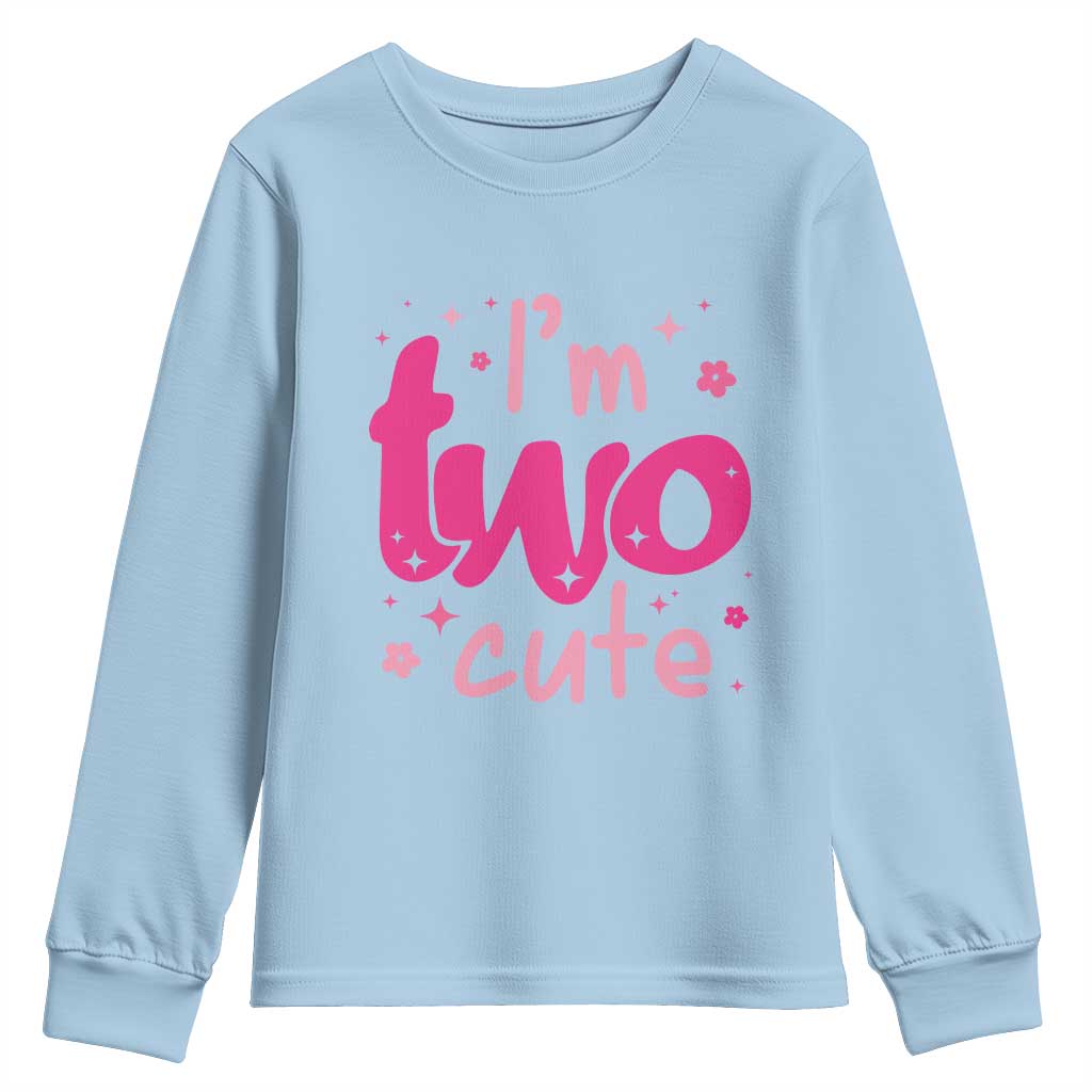 Two Birthday Girl Youth Sweatshirt Pink 2nd Bday Im Two Cute TS10 Light Blue Print Your Wear