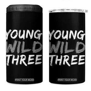 Toddler 3rd Birthday 4 in 1 Can Cooler Tumbler Young Wild And Three TS10 One Size: 16 oz Black Print Your Wear