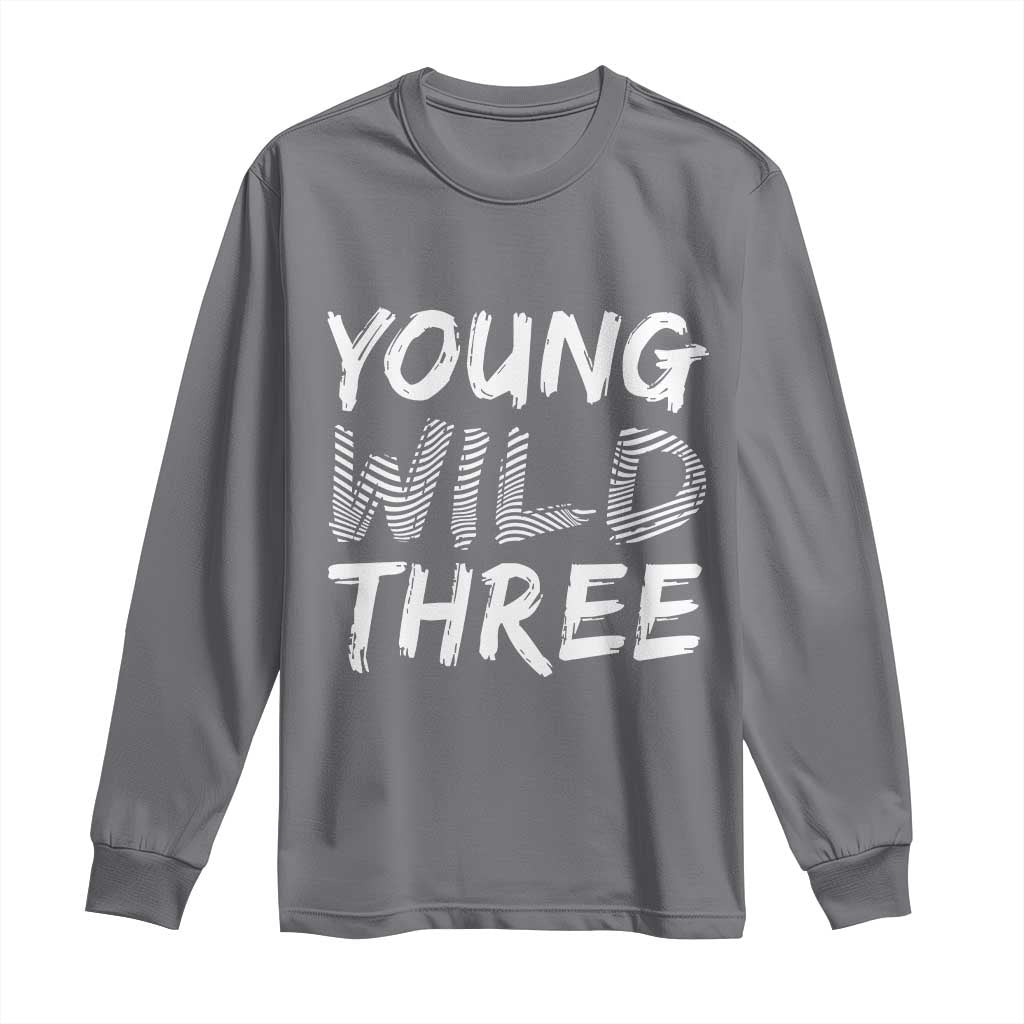 Toddler 3rd Birthday Long Sleeve Shirt Young Wild And Three TS10 Charcoal Print Your Wear