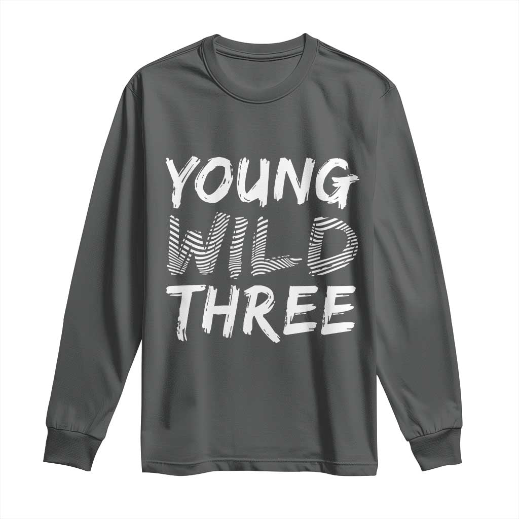 Toddler 3rd Birthday Long Sleeve Shirt Young Wild And Three TS10 Dark Heather Print Your Wear