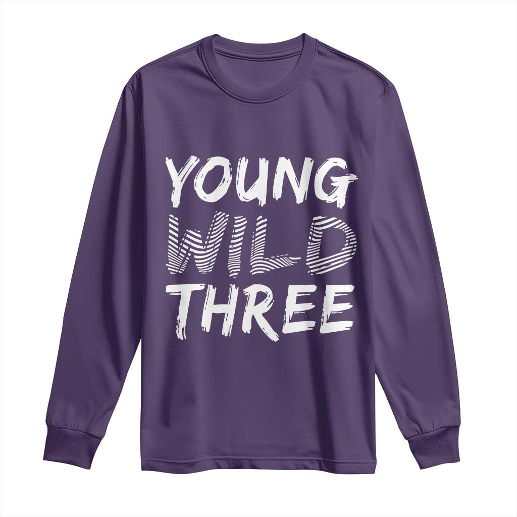 Toddler 3rd Birthday Long Sleeve Shirt Young Wild And Three TS10 Purple Print Your Wear