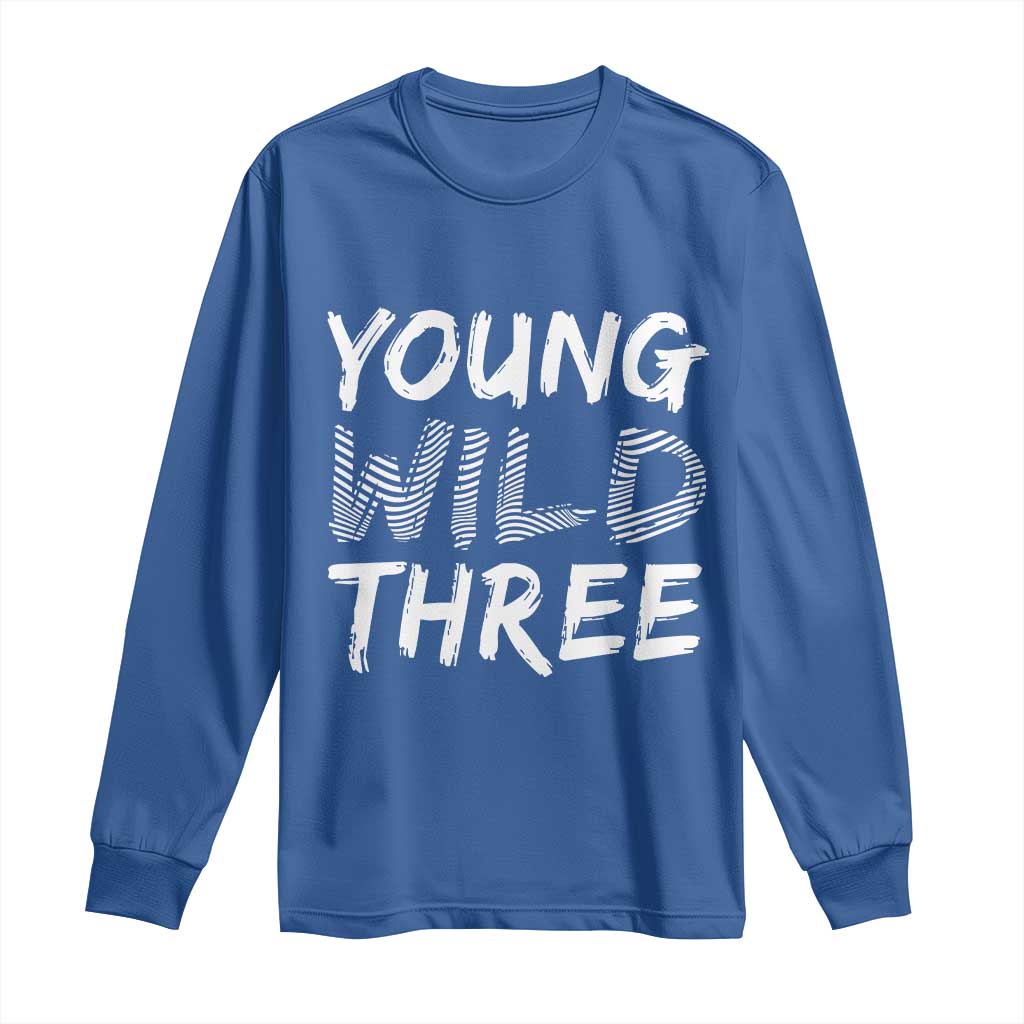 Toddler 3rd Birthday Long Sleeve Shirt Young Wild And Three TS10 Royal Blue Print Your Wear