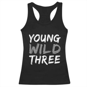 Toddler 3rd Birthday Racerback Tank Top Young Wild And Three TS10 Black Print Your Wear