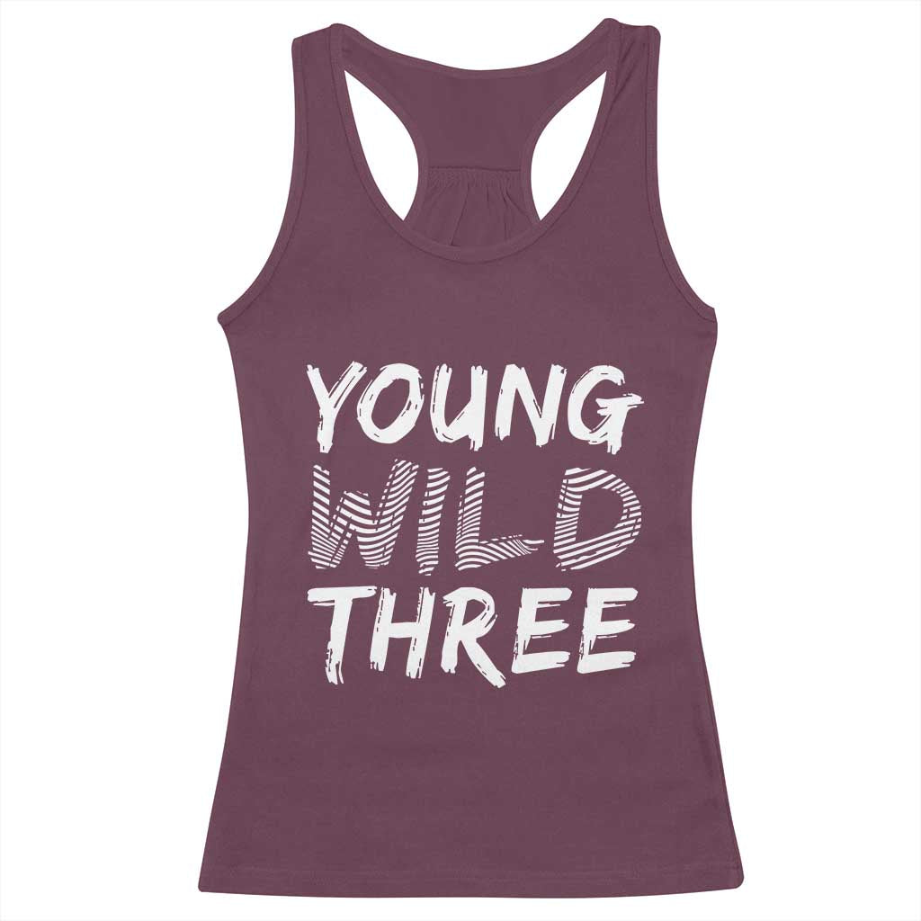 Toddler 3rd Birthday Racerback Tank Top Young Wild And Three TS10 Maroon Print Your Wear