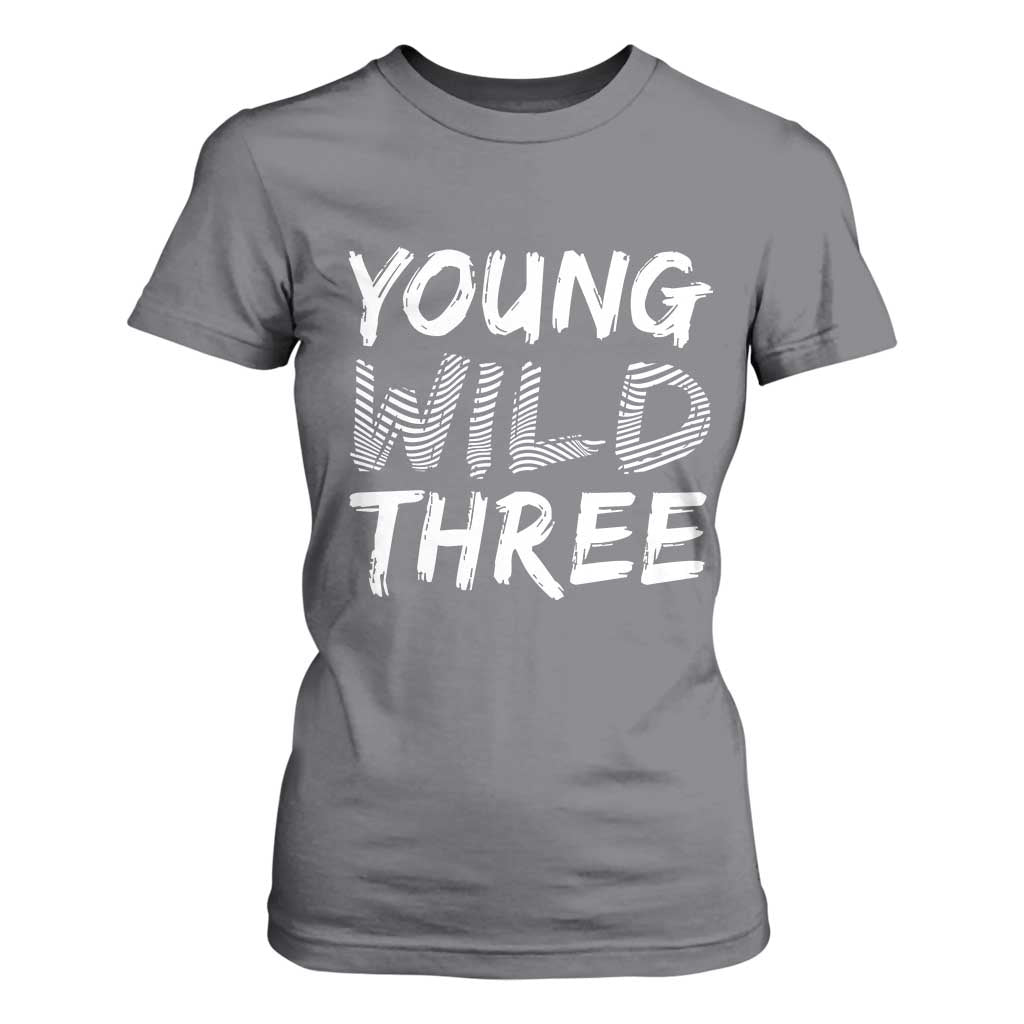 Toddler 3rd Birthday T Shirt For Women Young Wild And Three TS10 Charcoal Print Your Wear