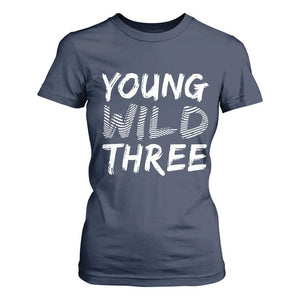 Toddler 3rd Birthday T Shirt For Women Young Wild And Three TS10 Navy Print Your Wear