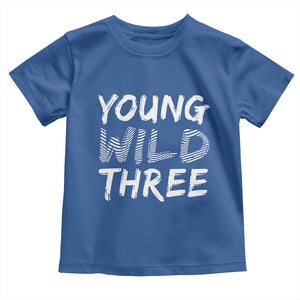 Toddler 3rd Birthday Toddler T Shirt Young Wild And Three TS10 Royal Blue Print Your Wear