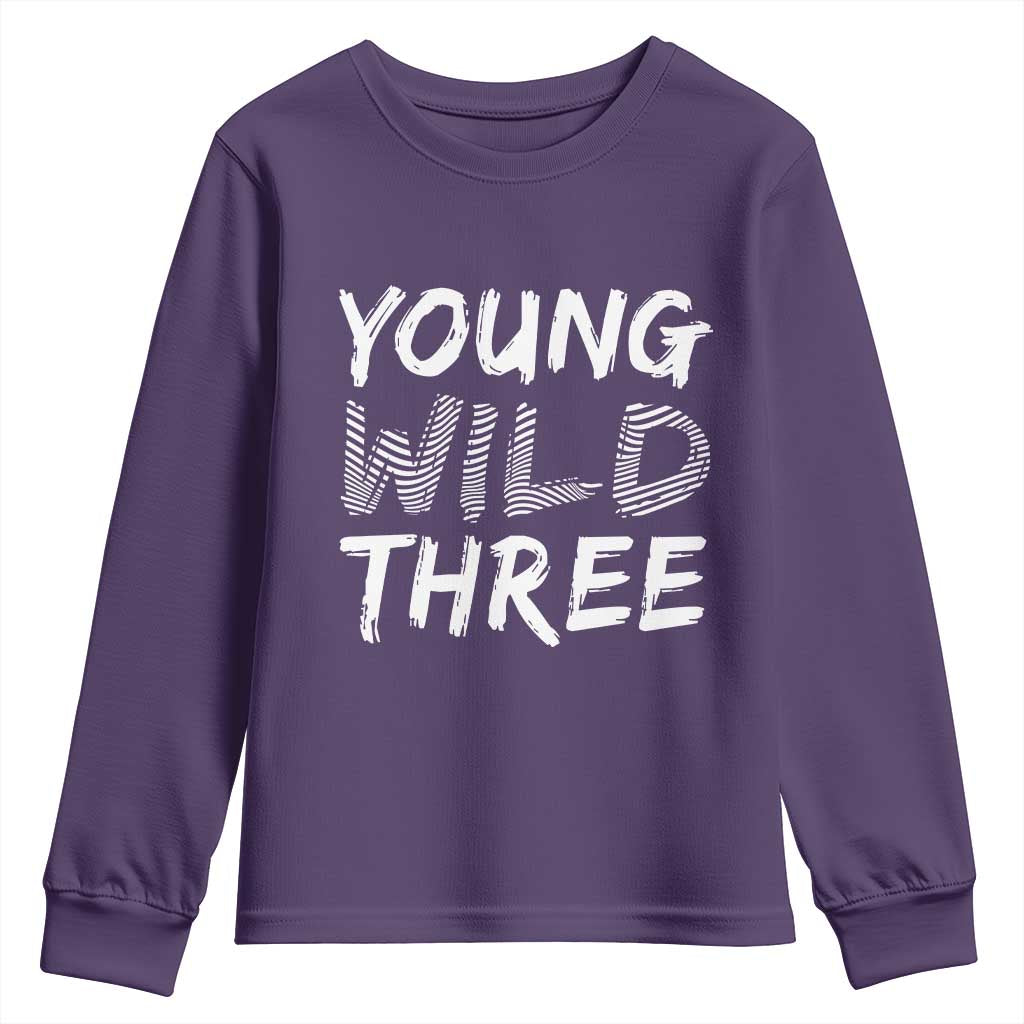 Toddler 3rd Birthday Youth Sweatshirt Young Wild And Three TS10 Purple Print Your Wear