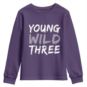 Toddler 3rd Birthday Youth Sweatshirt Young Wild And Three TS10 Purple Print Your Wear