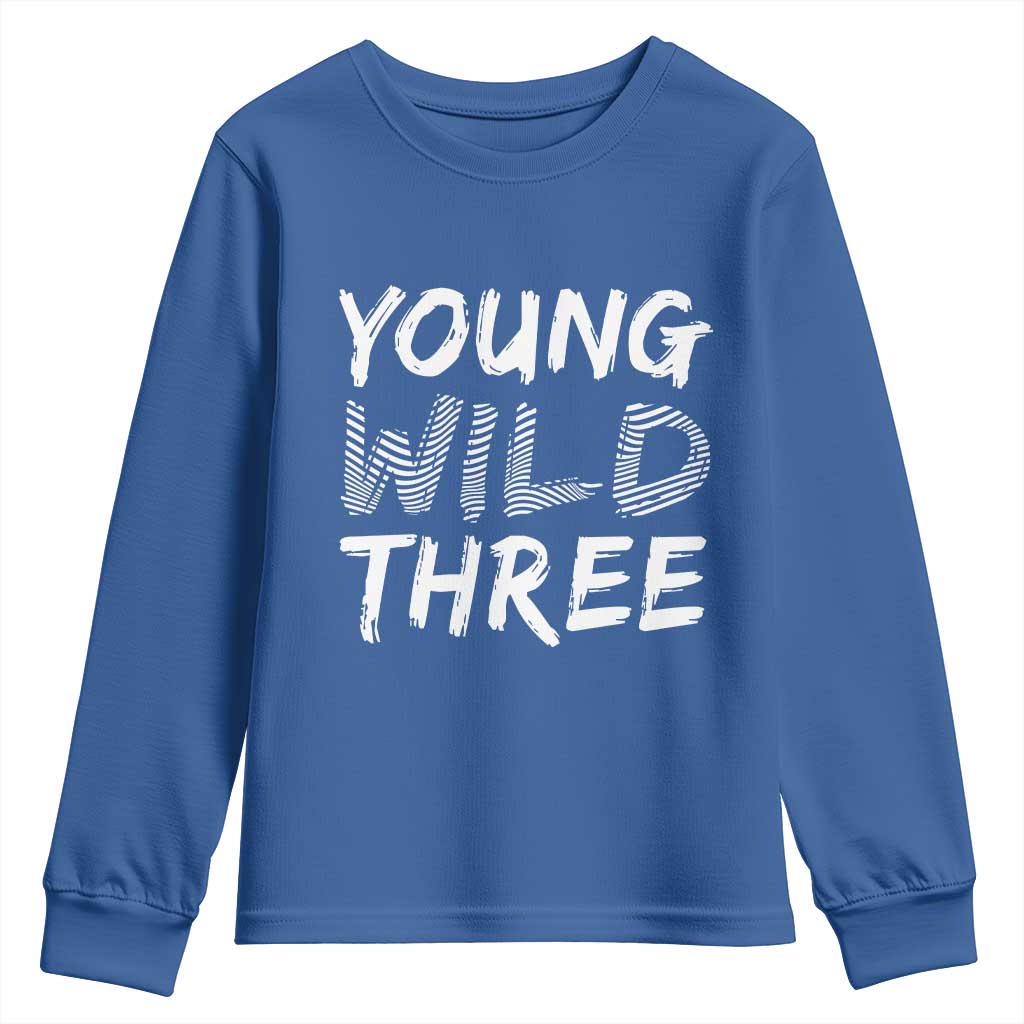Toddler 3rd Birthday Youth Sweatshirt Young Wild And Three TS10 Royal Blue Print Your Wear