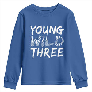 Toddler 3rd Birthday Youth Sweatshirt Young Wild And Three TS10 Royal Blue Print Your Wear