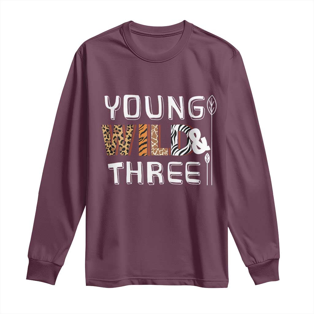 3rd Birthday Long Sleeve Shirt Young Wild And Three Safari Zoo Party TS10 Maroon Print Your Wear