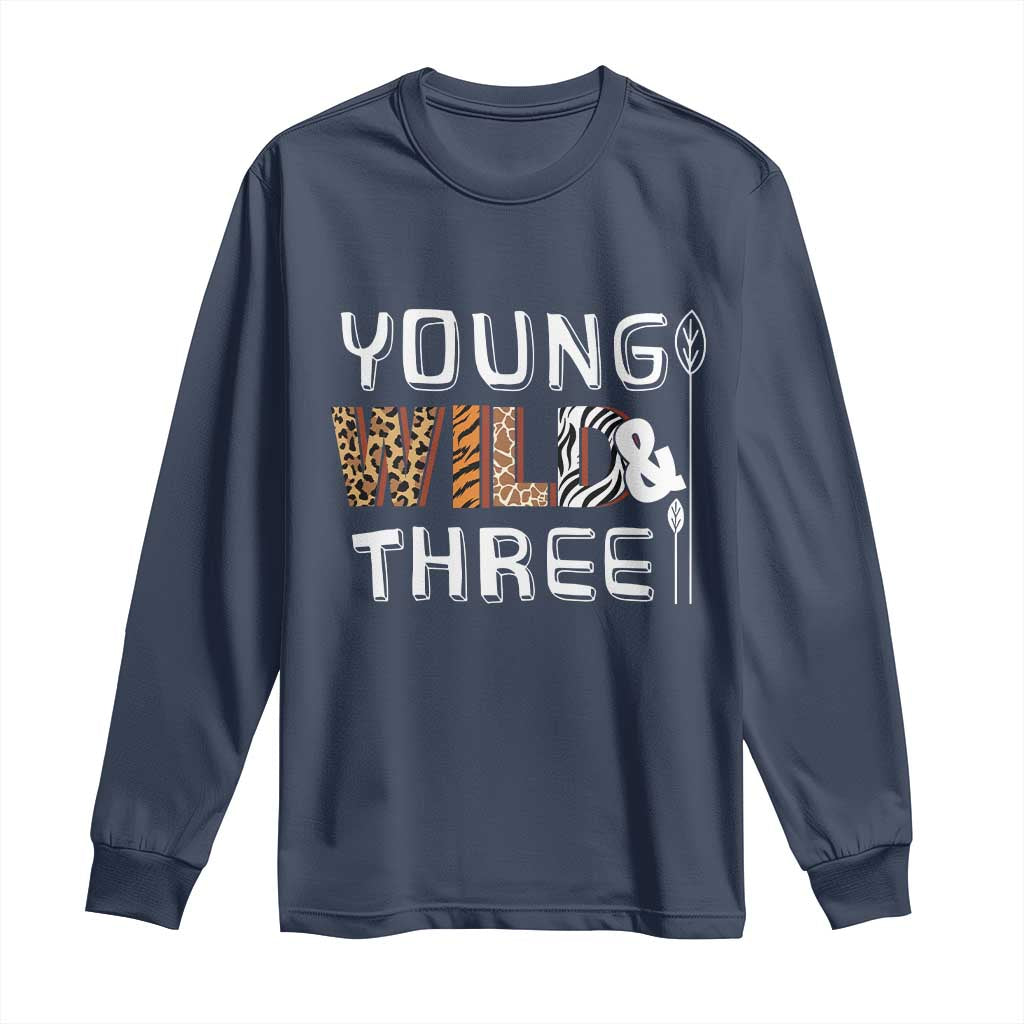 3rd Birthday Long Sleeve Shirt Young Wild And Three Safari Zoo Party TS10 Navy Print Your Wear