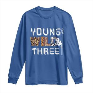 3rd Birthday Long Sleeve Shirt Young Wild And Three Safari Zoo Party TS10 Royal Blue Print Your Wear