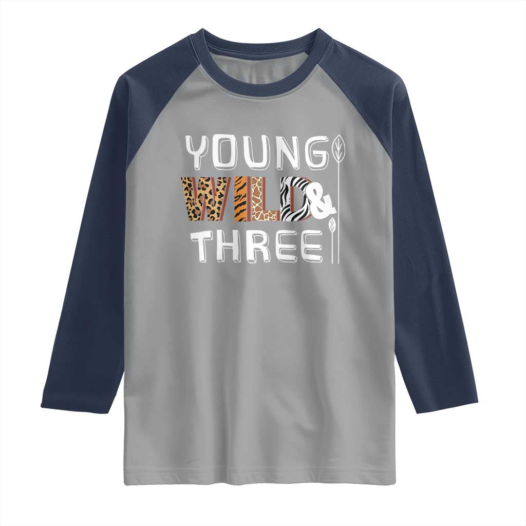 3rd Birthday Raglan Shirt Young Wild And Three Safari Zoo Party TS10 Sport Gray Navy Print Your Wear