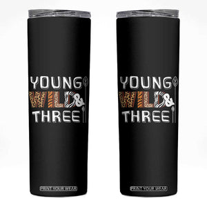 3rd Birthday Skinny Tumbler Young Wild And Three Safari Zoo Party TS10 Black Print Your Wear