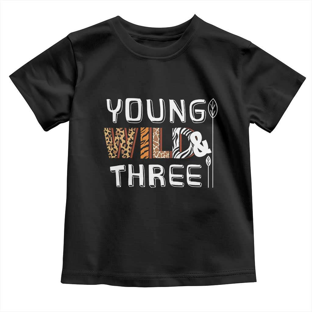 3rd Birthday Toddler T Shirt Young Wild And Three Safari Zoo Party TS10 Black Print Your Wear