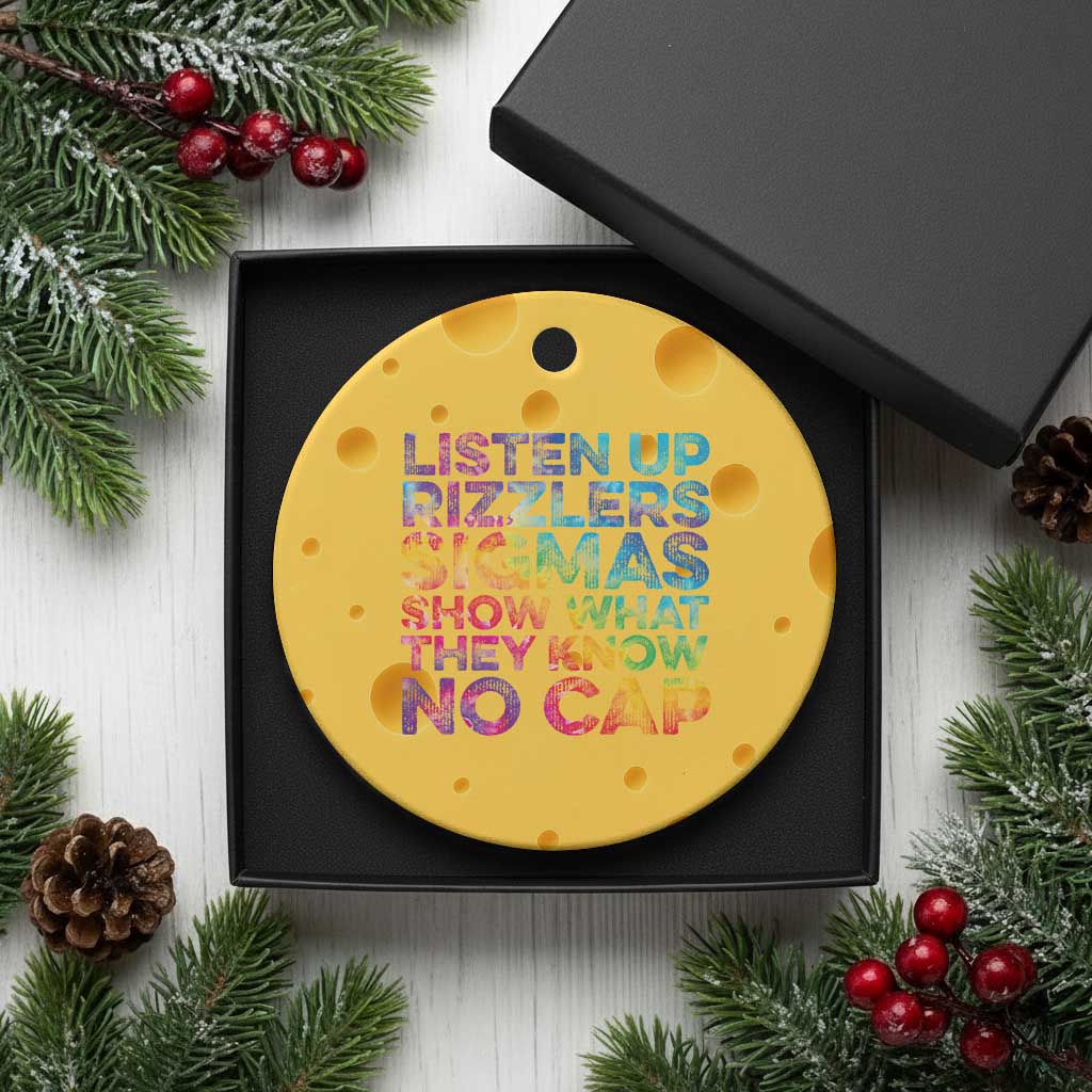 Funny Teacher Ceramic Ornament Listen Up Rizzlers Sigmas Show Work No Cap Tie-Dye TS10 1pc Yellow Cheese Print Your Wear