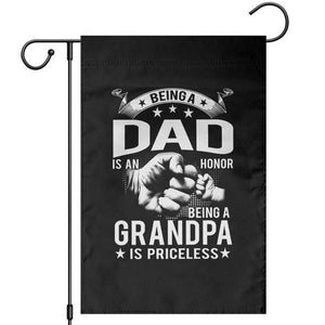 Being A Dad Is An Honor Being A Grandpa is Priceless Garden Flag TS10 Black Print Your Wear