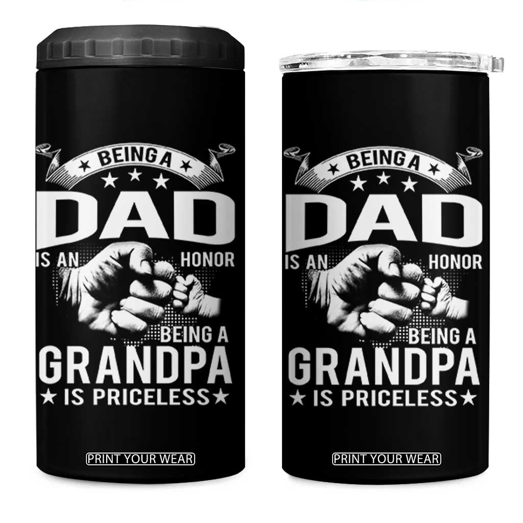 Being A Dad Is An Honor Being A Grandpa is Priceless 4 in 1 Can Cooler Tumbler TS10 One Size: 16 oz Black Print Your Wear