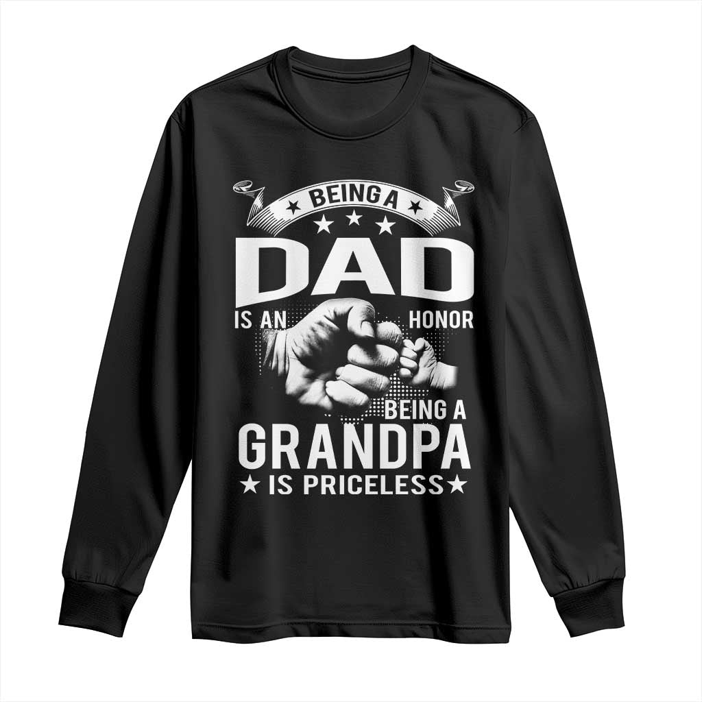 Being A Dad Is An Honor Being A Grandpa is Priceless Long Sleeve Shirt TS10 Black Print Your Wear