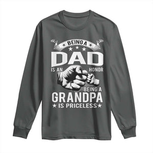 Being A Dad Is An Honor Being A Grandpa is Priceless Long Sleeve Shirt TS10 Dark Heather Print Your Wear