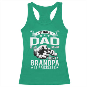 Being A Dad Is An Honor Being A Grandpa is Priceless Racerback Tank Top TS10 Irish Green Print Your Wear
