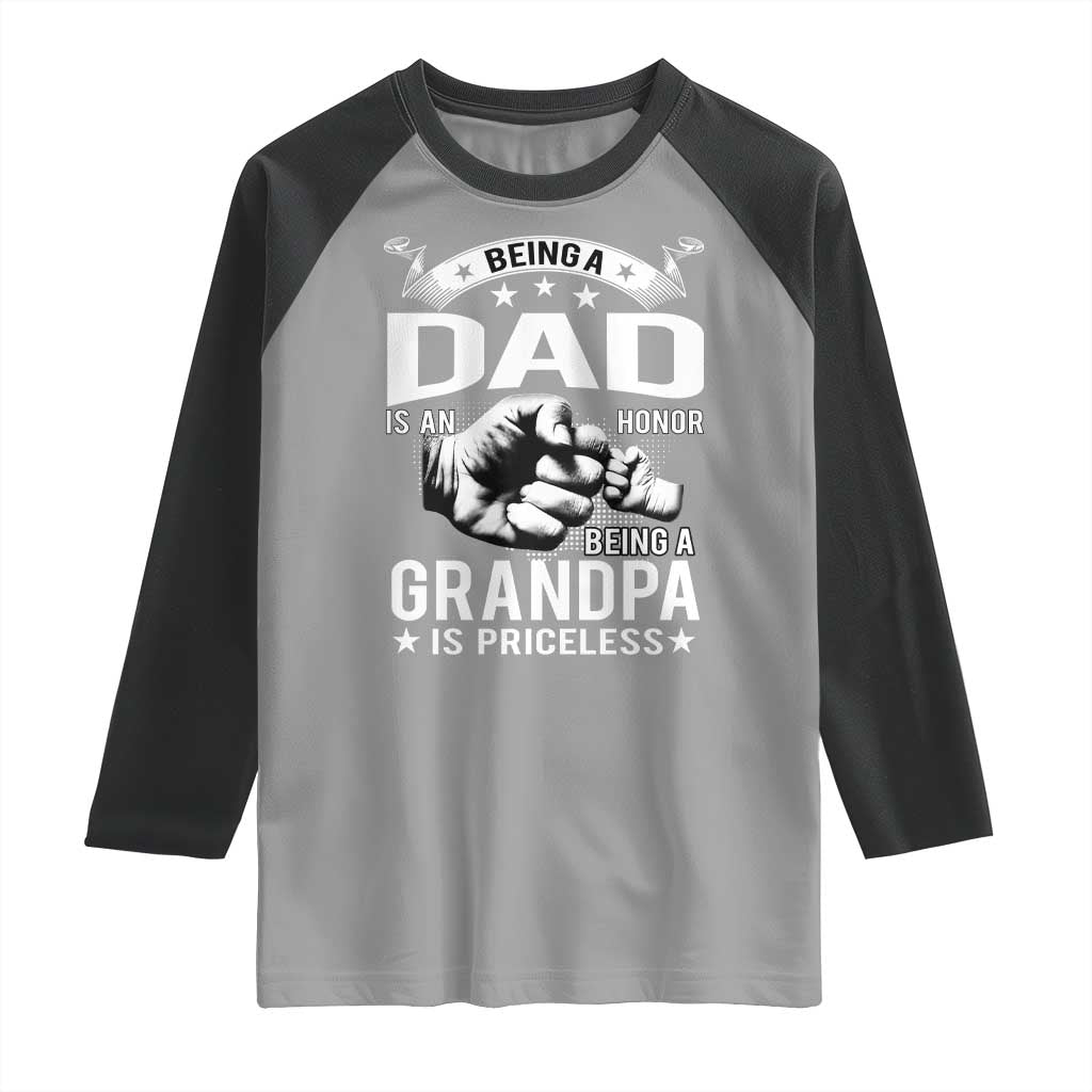 Being A Dad Is An Honor Being A Grandpa is Priceless Raglan Shirt TS10 Sport Gray Black Print Your Wear