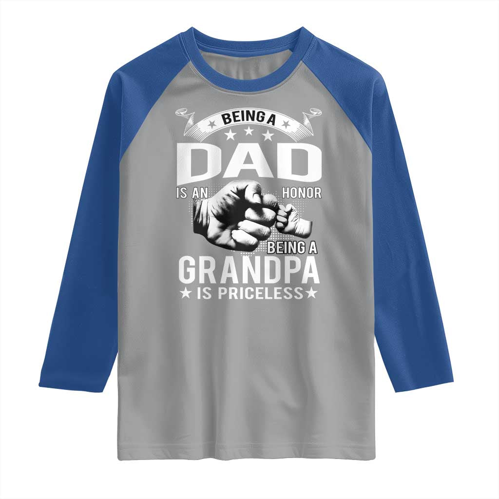 Being A Dad Is An Honor Being A Grandpa is Priceless Raglan Shirt TS10 Sport Gray Royal Print Your Wear