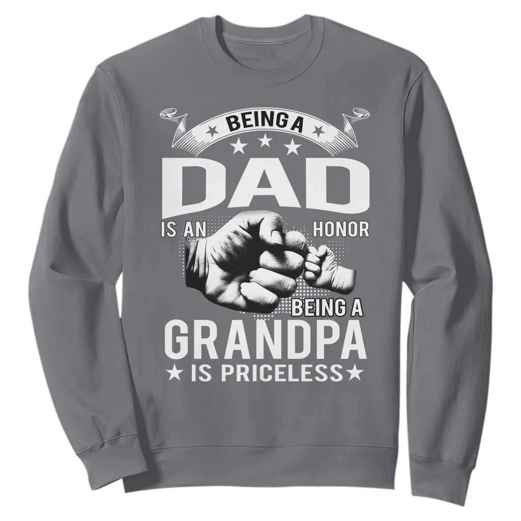 Being A Dad Is An Honor Being A Grandpa is Priceless Sweatshirt TS10 Charcoal Print Your Wear
