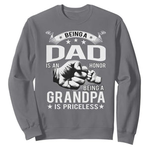 Being A Dad Is An Honor Being A Grandpa is Priceless Sweatshirt TS10 Charcoal Print Your Wear