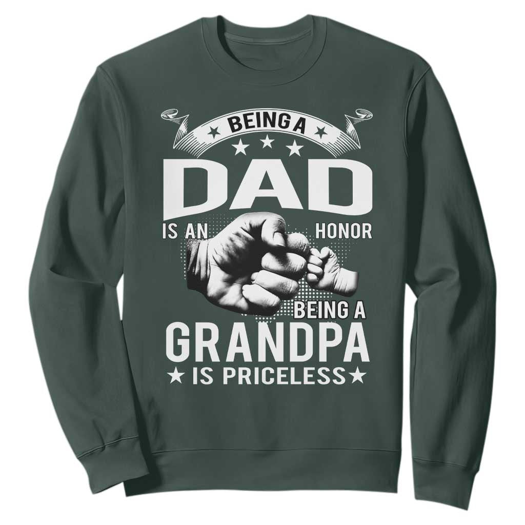Being A Dad Is An Honor Being A Grandpa is Priceless Sweatshirt TS10 Dark Forest Green Print Your Wear