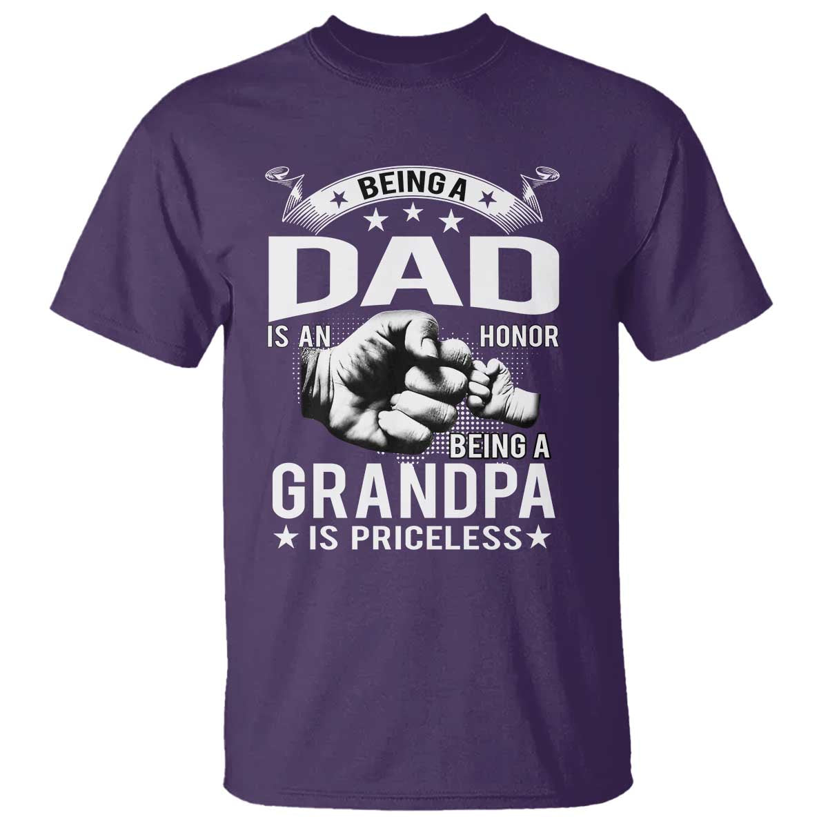 Being A Dad Is An Honor Being A Grandpa is Priceless T Shirt TS10 Purple Print Your Wear