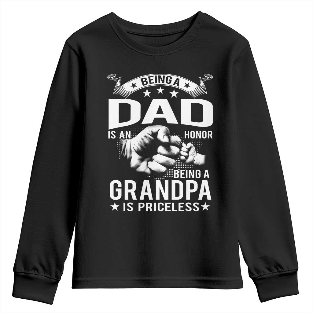 Being A Dad Is An Honor Being A Grandpa is Priceless Youth Sweatshirt TS10 Black Print Your Wear