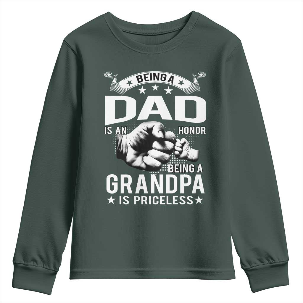 Being A Dad Is An Honor Being A Grandpa is Priceless Youth Sweatshirt TS10 Dark Forest Green Print Your Wear