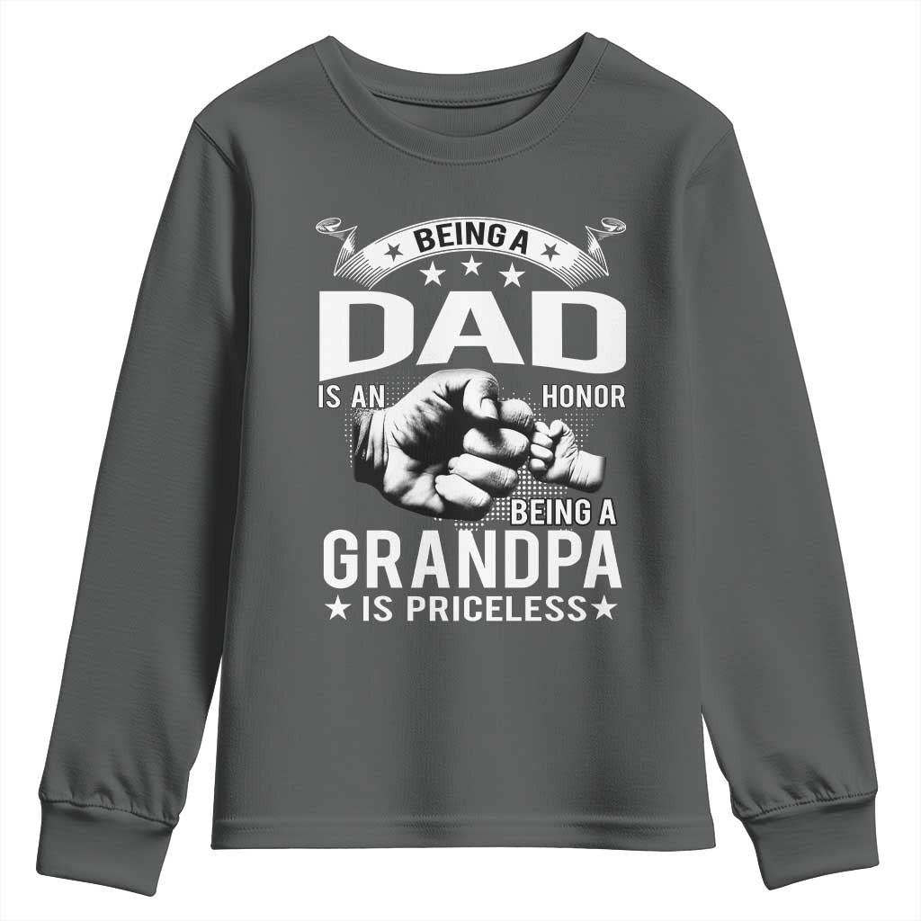 Being A Dad Is An Honor Being A Grandpa is Priceless Youth Sweatshirt TS10 Dark Heather Print Your Wear