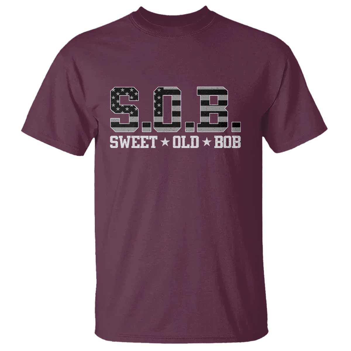 Funny Bob T Shirt Fathers Day Dad Sweet Old Bob Retro USA Flag TS10 Maroon Print Your Wear