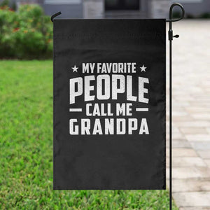Funny Grandpa Garden Flag My Favorite People Call Me Grandpa TS10 Print Your Wear