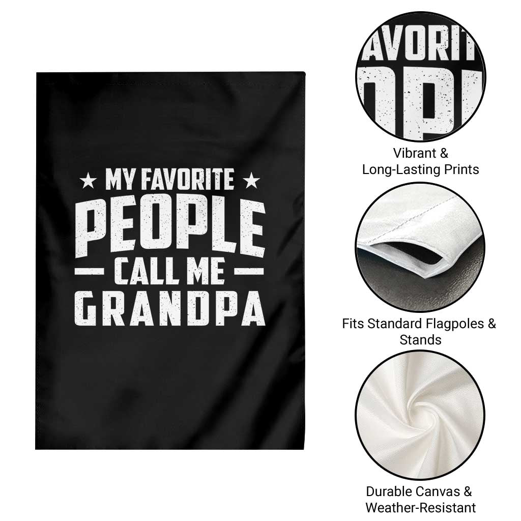 Funny Grandpa Garden Flag My Favorite People Call Me Grandpa TS10 Print Your Wear