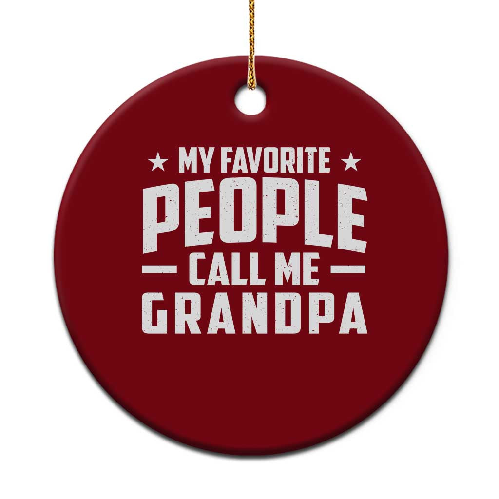 Funny Grandpa Ceramic Ornament My Favorite People Call Me Grandpa TS10 1pc Red Print Your Wear