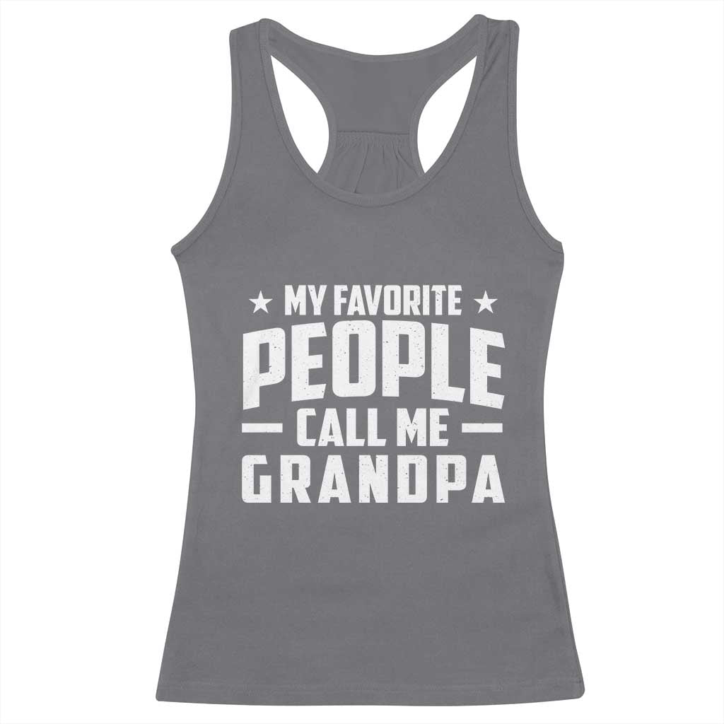 Funny Grandpa Racerback Tank Top My Favorite People Call Me Grandpa TS10 Charcoal Print Your Wear