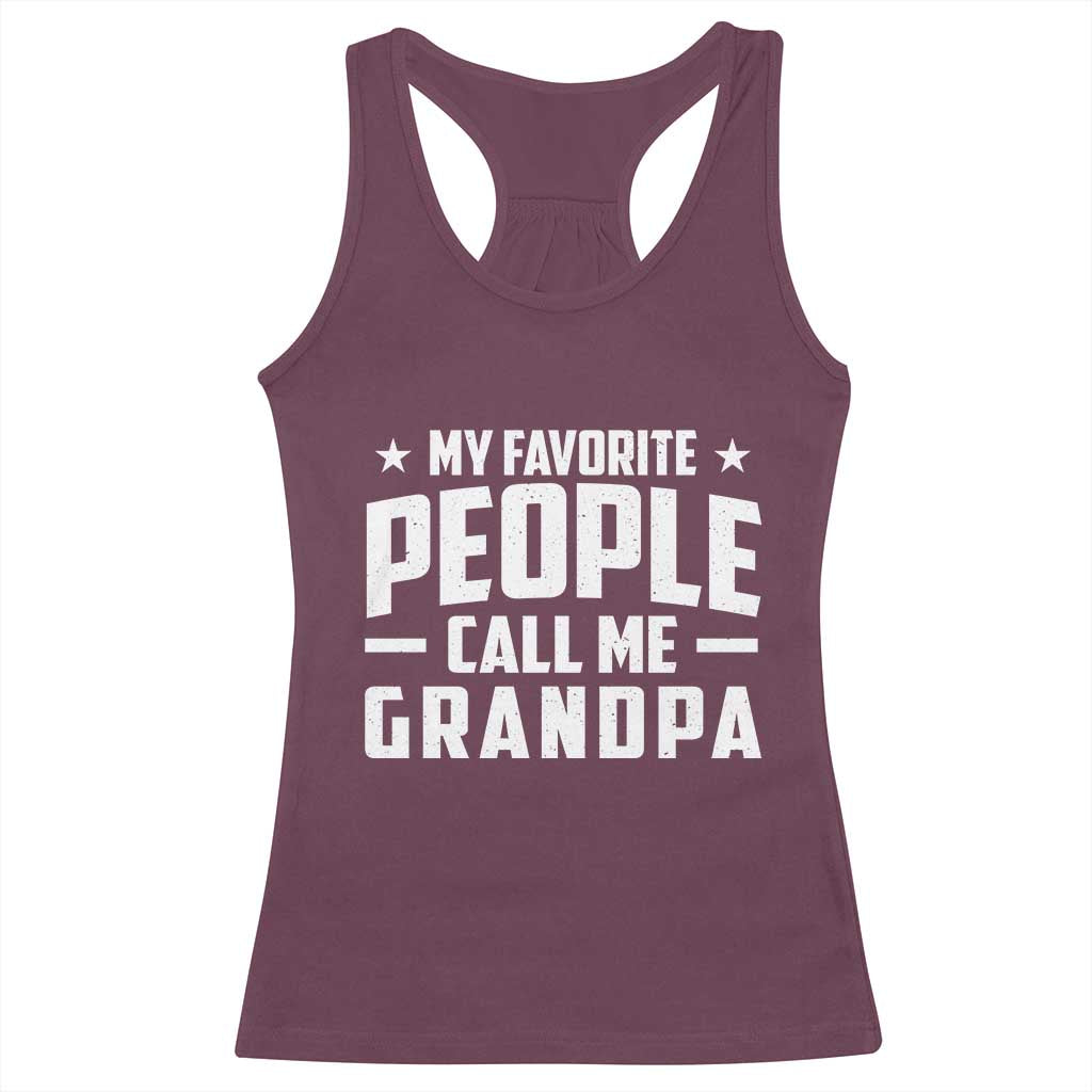 Funny Grandpa Racerback Tank Top My Favorite People Call Me Grandpa TS10 Maroon Print Your Wear
