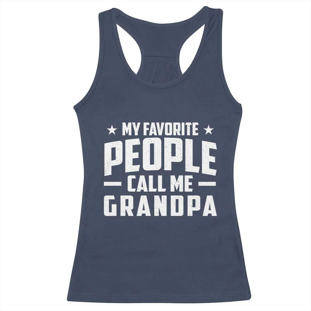 Funny Grandpa Racerback Tank Top My Favorite People Call Me Grandpa TS10 Navy Print Your Wear