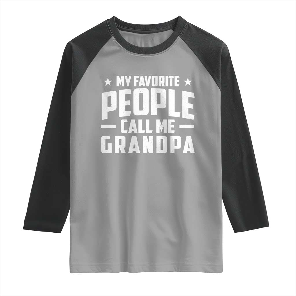 Funny Grandpa Raglan Shirt My Favorite People Call Me Grandpa TS10 Sport Gray Black Print Your Wear
