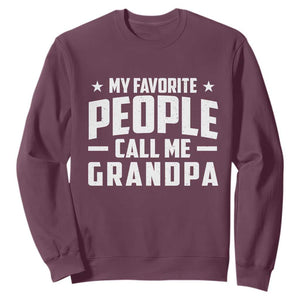 Funny Grandpa Sweatshirt My Favorite People Call Me Grandpa TS10 Maroon Print Your Wear