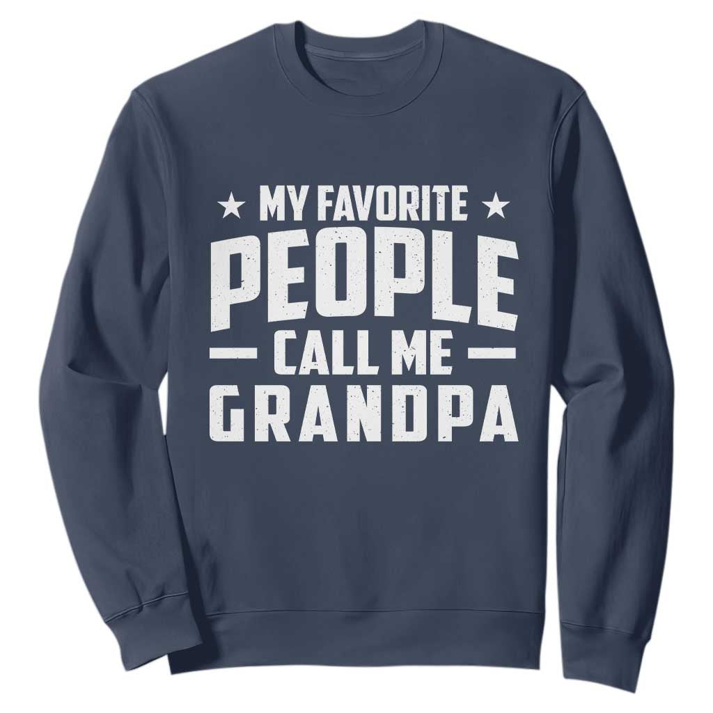 Funny Grandpa Sweatshirt My Favorite People Call Me Grandpa TS10 Navy Print Your Wear