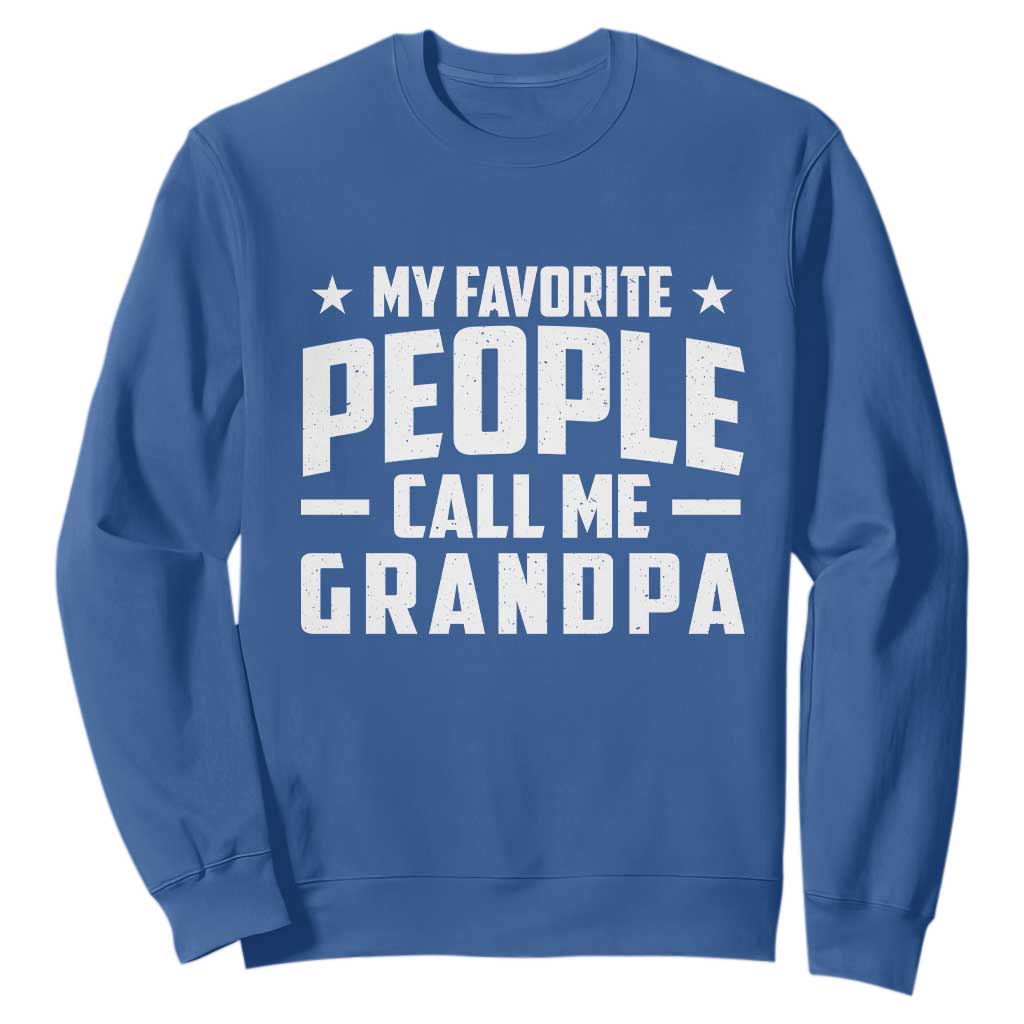 Funny Grandpa Sweatshirt My Favorite People Call Me Grandpa TS10 Royal Blue Print Your Wear