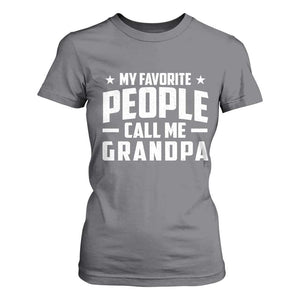 Funny Grandpa T Shirt For Women My Favorite People Call Me Grandpa TS10 Charcoal Print Your Wear