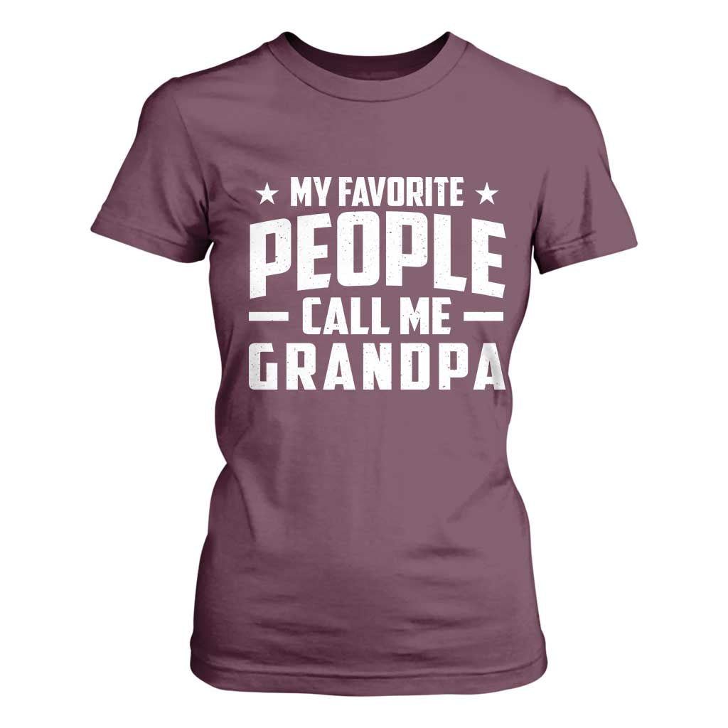 Funny Grandpa T Shirt For Women My Favorite People Call Me Grandpa TS10 Maroon Print Your Wear